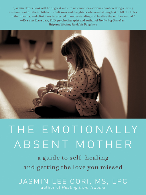 Title details for The Emotionally Absent Mother by Jasmin Lee Cori - Available